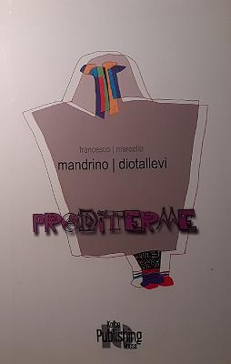 Francesco Mandrino Marcello Diotallevi Proditerme